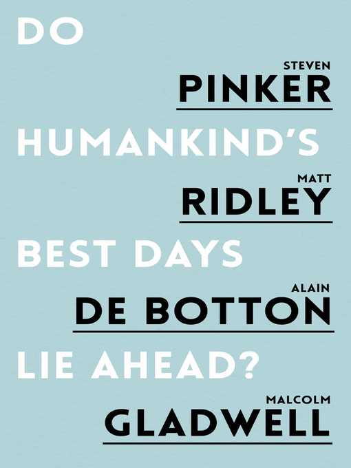 Title details for Do Humankind's Best Days Lie Ahead? by Steven Pinker - Wait list